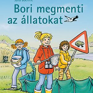 Bori megmenti az állatokat - Bori regény 13.