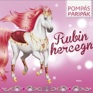 Pompás paripák - Rubin hercegnő - Matricás foglalkoztatókönyv