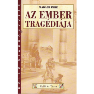 Madách Imre: Az ember tragédiája